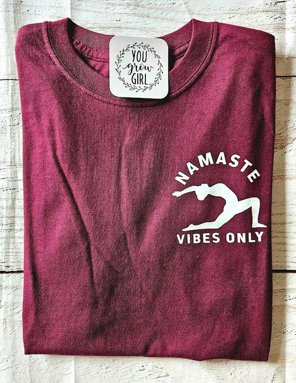 Namaste Vibes Only - Maroon Tshirt   Small