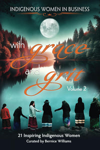 With Grace and Grit Volume 2: Indigenous Women In Business