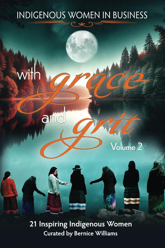 With Grace and Grit Volume 2: Indigenous Women In Business