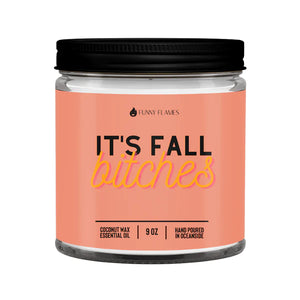 It's Fall Bitches 9oz Soy Candle