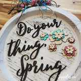 Custom Painted - Do Your Thing Spring!