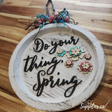 Custom Painted - Do Your Thing Spring!