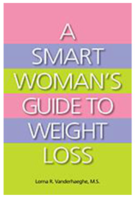 A Smart Woman's Guide To Weightloss By Lorna Vanderhaeghe