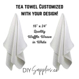 Custom Printed -Tea Towel